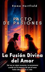 Emma Hartfield - Pacto de pasiones La Fusión Divina del Amor.jpg