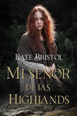 Kate Bristol - Mi señor de las Highlands.jpg