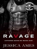 Jessica Ames - Untamed Sons MC 01 - Ravage.jpg