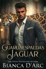 Bianca D'Arc - Isla Jaguar 02 - El Guardaespaldas Jaguar.jpg