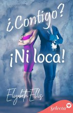 Elizabeth Ellis - ¿Contigo ¡Ni loca!.jpg Elizabeth Ellis - ¿Contigo ¡Ni loca!.jpg