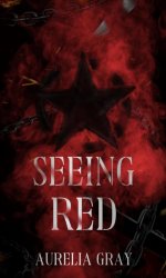 Aurelia Gray - The Codex 01 - Seeing Red.jpg