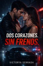 Victorya Serrada - Dos corazones. Sin frenos.jpg Victorya Serrada - Dos corazones. Sin frenos.jpg