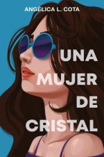Angélica L. Cota - Una mujer de cristal.jpg Angélica L. Cota - Una mujer de cristal.jpg