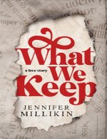 Jennifer Millikin - What We Keep.jpg Jennifer Millikin - What We Keep.jpg