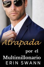 Erin Swann - Los Multimillonarios Benson 01 - Atrapada por el Multimillonario.jpg