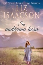 Liz Isaacson - Amor en el Rancho Hammond 11 - Su undécima hora.jpg