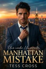 Tess Cross - Manhattan Mistake. Una noche. Un secreto.jpg