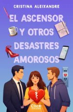 Cristina Aleixandre - El ascensor y otros desastres amorosos.jpg