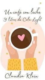 Claudia Klein - Un café con leche y litros de cola light.jpg Claudia Klein - Un café con leche y litros de cola light.jpg