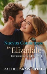 Rachel Armstrong - Romances en Shadow Creek 02 - Nuevos comienzos en Elizadale.jpg