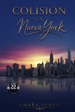 Amara Elara - Monarcas 01 - Colisión en Nueva York.jpg