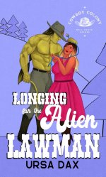 Ursa Dax - Mail Order Brides Cowboy Colony 08 - Longing For The Alien Lawman.jpg