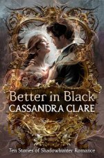 Cassandra Clare - Better in Black.jpg
