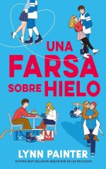 Lynn Painter - Una farsa sobre hielo.jpg Lynn Painter - Una farsa sobre hielo.jpg