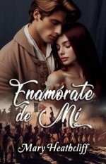 Mary Heathcliff - Duvergier 04 - Enamórate de Mí.jpg