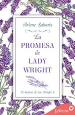 SM El destino de los Wright 06 - La promesa de lady Wright - Arlene Sabaris.jpg