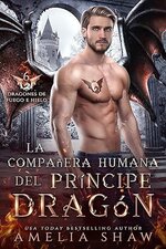 Amelia Shaw - Dragones de Fuego e Hielo 06 - La compañera humana del príncipe dragón.jpg