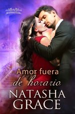 Natasha Grace - Multimillonarios de Manhattan 02 - Amor fuera de horario.jpg