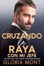 Gloria Mont - Cruzando la raya con mi jefe.jpg