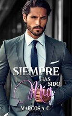 Marcos A.C. - Siempre has sido mía.jpg