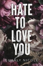 Charly Nicole - The Antonov Legacy 01 - Hate to Love You.jpg