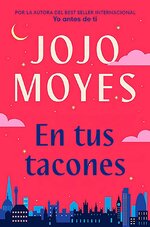 Jojo Moyes - En tus tacones.jpg