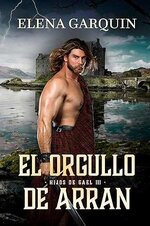 Elena Garquin - Hijos de Gael 03 - El orgullo de Arran.jpg