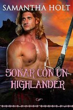 Samantha Holt - Soñar con un Highlander.jpg