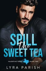 Lyra Parish - Valentine Texas 02 - Spill The Sweet Tea.jpg