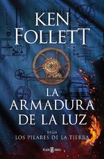 Ken Follett - Los Pilares de la Tierra 04 - La armadura de la luz.jpg