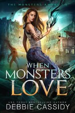 Debbie Cassidy - The Monsters Among Us 03- When Monsters Love.jpg