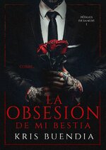 Kris Buendia - Pétalos de sangre 01 - La Obsesion De Mi Bestia.jpg