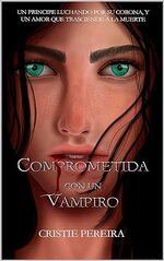 Cristie Pereira - Crónicas Fantásticas Orígenes 04 - Comprometida con un vampiro.jpg