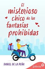 Daniel de la Peña - El misterioso chico de las fantasías prohibidas.jpg