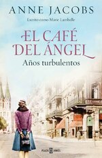 Anne Jacobs - El Café del Ángel 02 - Años turbulentos.jpg