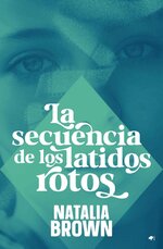 Natalia Brown - La secuencia de los latidos rotos.jpg