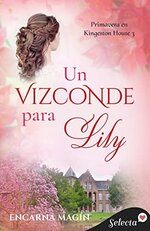 Encarna Magin - Primavera en Kingeston House 03 - Un vizconde para Lily.jpg