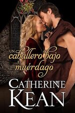 Catherine Kean - Un caballero bajo el muerdago.jpg