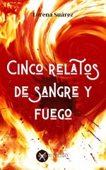 Lorena Suárez - Relatos numerados 01 - Cinco Relatos de Sangre y Fuego.jpg