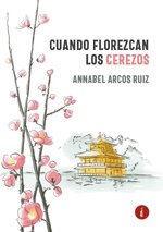 Annabel Arcos Ruiz - Cuando florezcan los cerezos.jpg