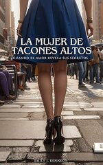 Emily Kennedy - La mujer de los tacones altos.jpg