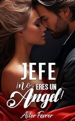 Aitor Ferrer - Jefe !No eres un angel!.jpg