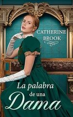 Catherine Brook - La palabra de una dama.jpg