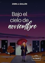 Zaira J. Gullon - Bajo el cielo de noviembre.jpg