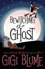 Gigi Blume - Bewitching The Ghost.jpg