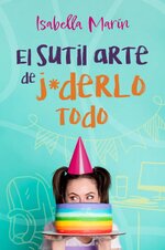 Isabella Marín - El Sutil Arte De Joderlo Todo.jpg