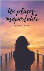 Tania Sánchez - Un placer insoportable.jpg