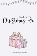 Tarah DeWitt - Funny Feelings 0.5 - Christmas Eve.jpg