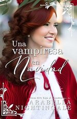 Arabella Nightingale (Anna Gils) - Historias del Astralber 01 - Una vampiresa en Navidad.jpg